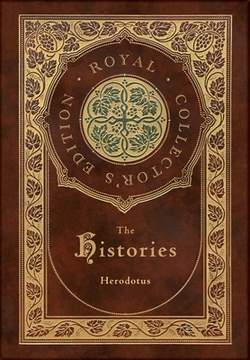 The Histories (Royal Collector''s Edition) (Annotated) (Case Laminate Hardcover with Jacket)