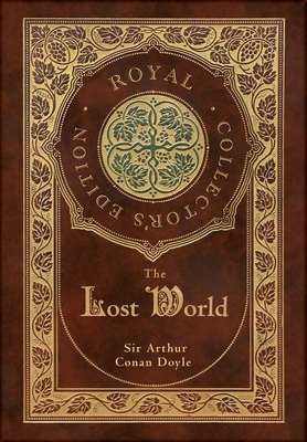 The Lost World (Royal Collector''s Edition) (Case Laminate Hardcover with Jacket)