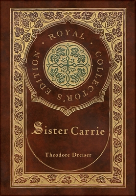 Sister Carrie (Royal Collector's Edition) (Case Laminate Hardcover with Jacket)