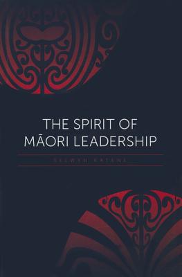 The Spirit of Maori Leadership