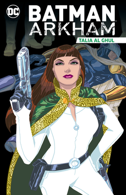 Batman Arkham: Talia al Ghul