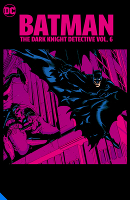 Batman: The Dark Knight Detective Vol. 6