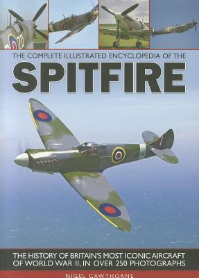 Complete Illustrated Encyclopedia of the Spitfire