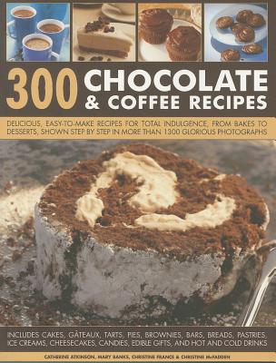 300 Chocolate & Coffee Recipes