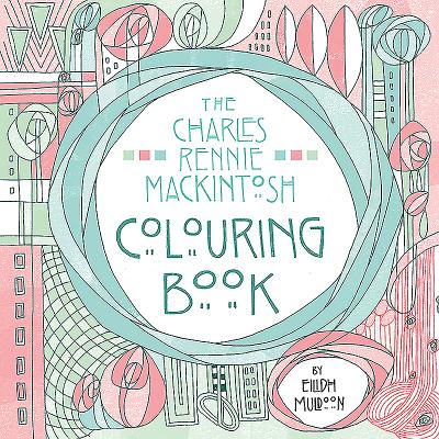 The Charles Rennie Mackintosh Colouring Book