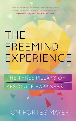 FreeMind Experience – The Three Pillars of Absolute Happiness