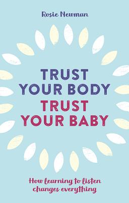 Trust Your Body, Trust Your Baby