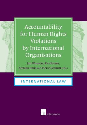 Accountability for Human Rights Violations by International Organisations