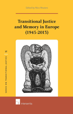 Transitional Justice and Memory in Europe (1945-2013)