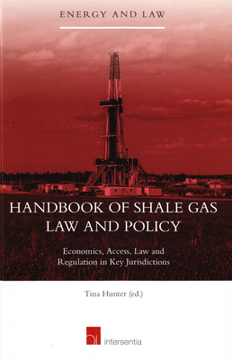 Handbook of Shale Gas Law and Policy