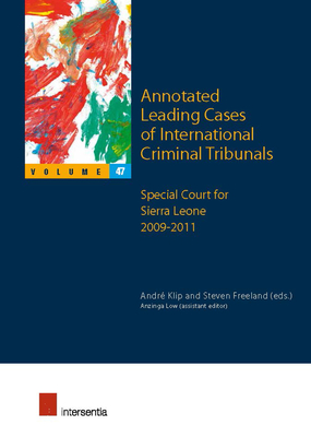 Annotated Leading Cases of International Criminal Tribunals - volume 47