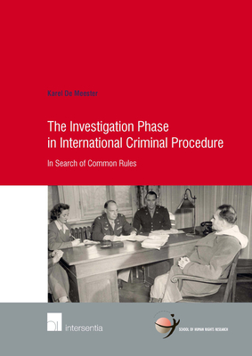 The Investigation Phase in International Criminal Procedure