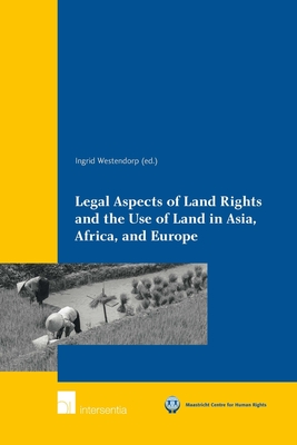 Legal Aspects of Land Rights and the Use of Land in Asia, Africa, and Europe