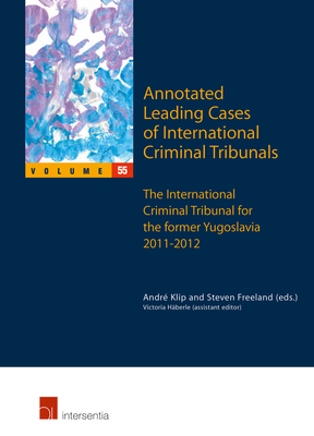 Annotated Leading Cases of International Criminal Tribunals - volume 55