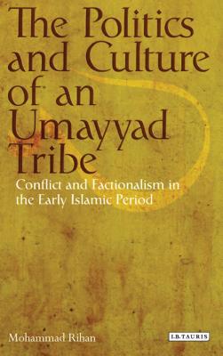 The Politics and Culture of an Umayyad Tribe