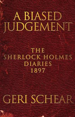 A Biased Judgement: The Sherlock Holmes Diaries 1897