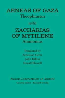 Aeneas of Gaza: Theophrastus with Zacharias of Mytilene: Ammonius