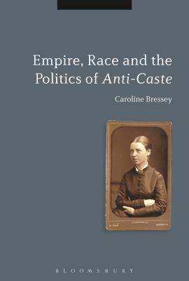 Empire, Race and the Politics of Anti-Caste