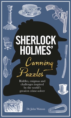 Sherlock Holmes'' Cunning Puzzles