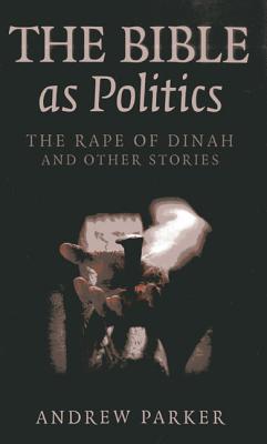 Bible as Politics, The - The Rape of Dinah and other stories