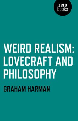 Weird Realism - Lovecraft and Philosophy