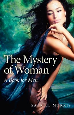 Mystery of Woman, The - A Book for Men