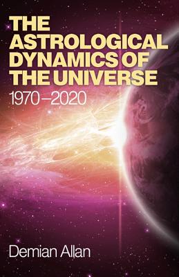 Astrological Dynamics of the Universe, The - 1970 -2020