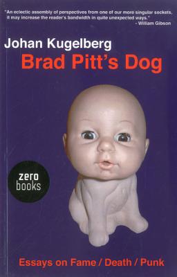 Brad Pitt`s Dog - Essays on Fame, Death, Punk