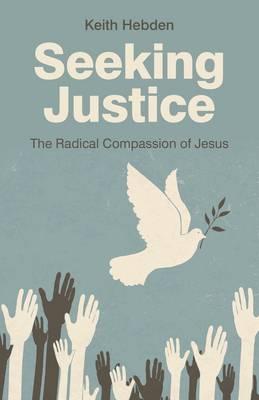 Seeking Justice - The Radical Compassion of Jesus