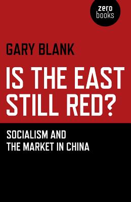 Is the East Still Red? - Socialism and the Market in China