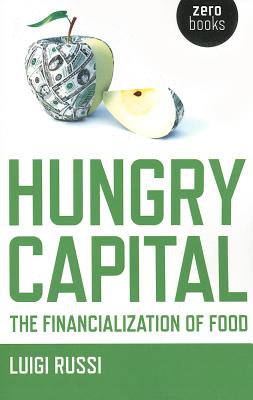 Hungry Capital - The Financialization of Food