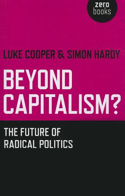 Beyond Capitalism? - The future of radical politics