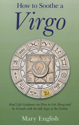 How to Soothe a Virgo - real life guidance on how to get along and be friends with the 6th sign of the Zodiac