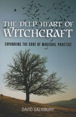 Deep Heart of Witchcraft, The - Expanding the core of magickal practice