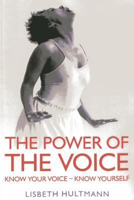 Power of the Voice, The - Know your Voice - Know Yourself