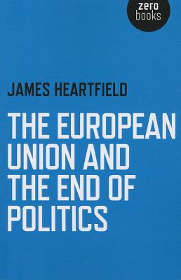European Union and the End of Politics, The