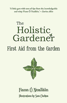 Holistic Gardener: First Aid from the Garden