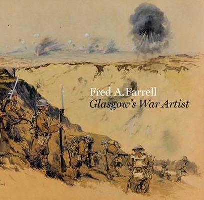 Fred A Farrell: Glasgow's War Artist