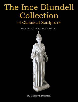 The Ince Blundell Collection of Classical Sculpture