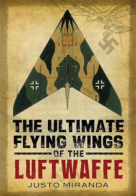 Ultimate Flying Wings of the Luftwaffe