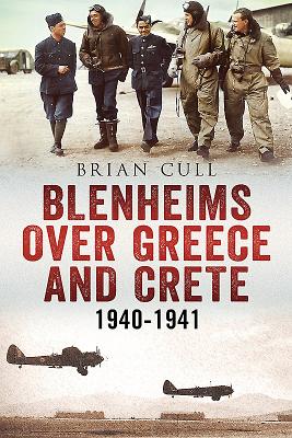 Blenheims Over Greece and Crete 1940-1941