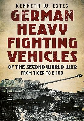 German Heavy Fighting Vehicles of the Second World War