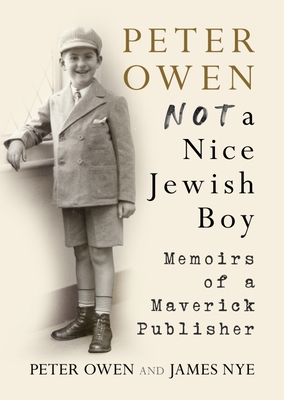 Peter Owen, Not a Nice Jewish Boy