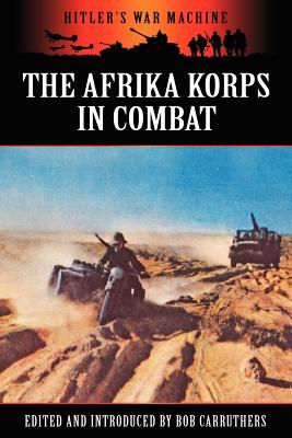 The Afrika Korps in Combat