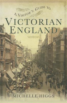 Visitor's Guide to Victorian England