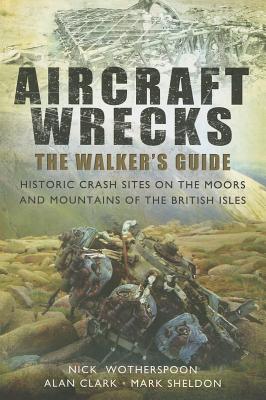 Aircraft Wrecks: A Walker's Guide