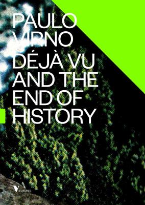 Deja Vu and the End of History