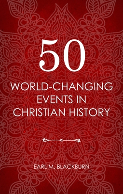 50 World Changing Events in Christian History