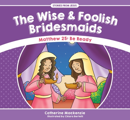 The Wise And Foolish Bridesmaids