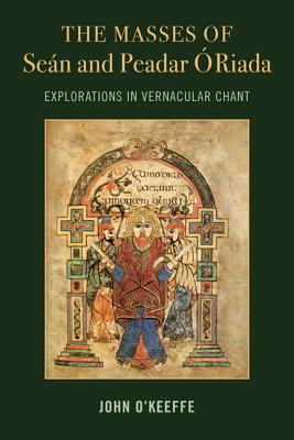 The Mass Settings of Sean and Peadar O Riada: Explorations in Vernacular Chant